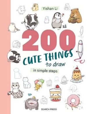 200 Cute Things to Draw: In Simple Steps