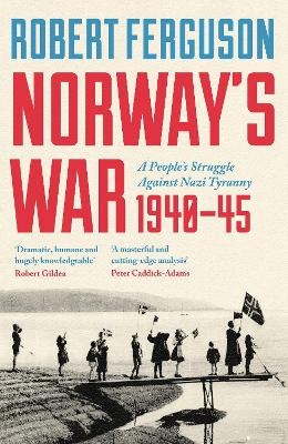 Norway's War: A People's Struggle Against Nazi Tyranny, 1940-45