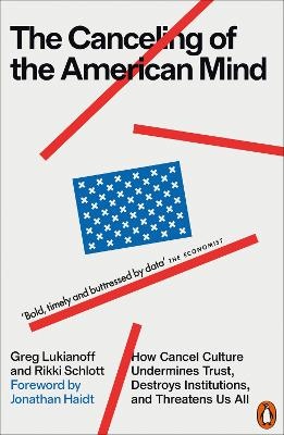 Canceling of the American Mind: How Cancel Culture Undermines Trust, Destroys Institutions, and Threatens Us All