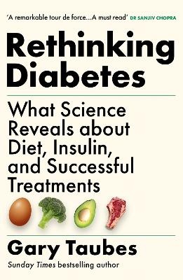 Rethinking Diabetes: What Science Reveals about Diet, Insulin and Successful Treatments