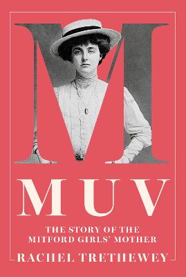 Muv: The Story of the Mitford Girls' Mother
