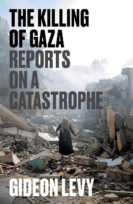 Killing of Gaza: Reports on a Catastrophe