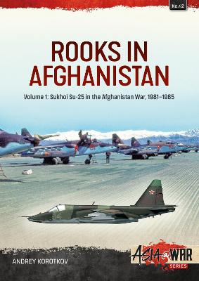 Rooks in Afghanistan (v1 Sukhoi Su-25 in the Afghanistan War - v42 Europe@war)