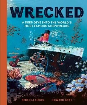 Wrecked: A Deep Dive into the World's Most Famous Shipwrecks
