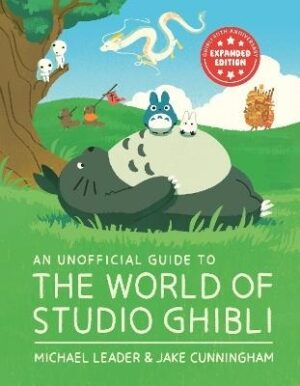 Unofficial Guide to the World of Studio Ghibli (Updated Editon)