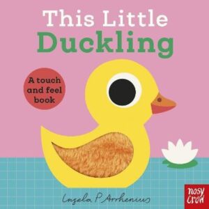 This Little Duckling: A Touch and Feel Book