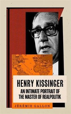 Henry Kissinger: An Intimate Portrait of the Master of Realpolitik