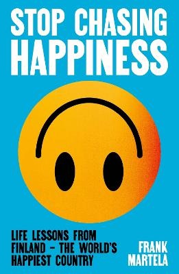 Stop Chasing Happiness: Life Lessons from Finland - The World's Happiest Country
