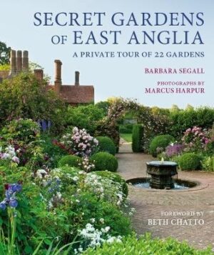 Secret Gardens of East Anglia: A Private Tour of 22 Gardens v2
