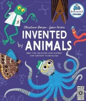 Invented by Animals: Meet the creatures who inspired our everyday technology