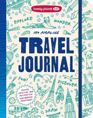 My Amazing Travel Journal (Lonely Planet Kids)