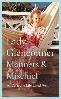 Manners and Mischief: An A-Z of Royal Tales and Surprising Wisdom from Princess Margaret's Lady in Waiting