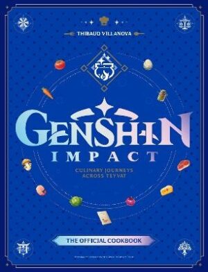 Genshin Impact Official Cookbook: Culinary Journeys Across Teyvat