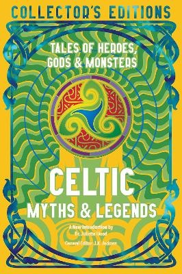 Celtic Myths and Legends: Tales of Heroes, Myths and Monsters
