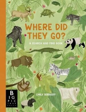 Where Did They Go?: A Search and Find Book