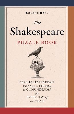 Shakespeare Puzzle Book: 365 Shakesperean puzzles, posers and conundrums for every day of the year