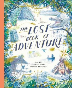 Lost Book of Adventure: from the notebooks of the Unknown Adventurer
