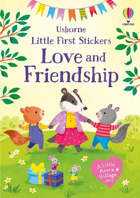 Love and Friendship (Little First Stickers)