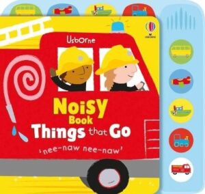 Things That Go (Noisy Book)