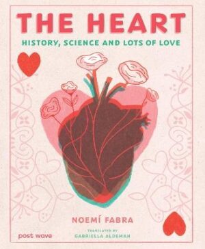 Heart: History, Science and Lots of Love