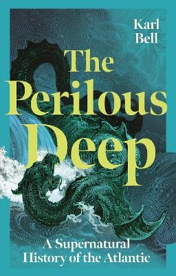 Perilous Deep: A Supernatural History of the Atlantic
