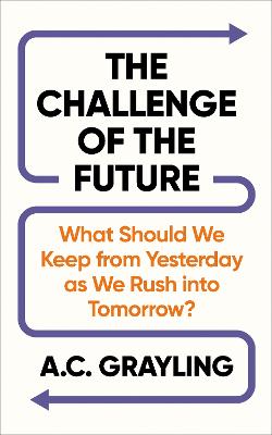 Challenge of the Future: What Should We Keep from Yesterday as We Rush into Tomorrow?