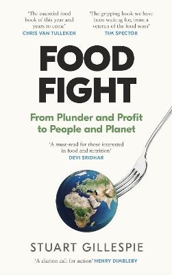 Food Fight: From Plunder and Profit to People and Planet