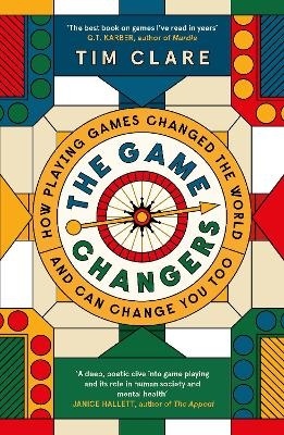 Game Changers: How Playing Games Changed the World and Can Change You Too