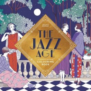 Jazz Age: A Twenties Inspired Colouring Book