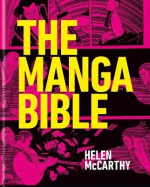 Manga Bible: The definitive guide to contemporary and historical manga