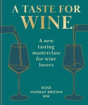 Taste for Wine: A new tasting masterclass for wine lovers