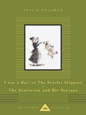 I Was a Rat! Or, The Scarlet Slippers and The Scarecrow and his Servant