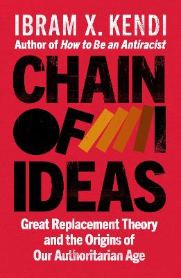 Chain of Ideas: Great Replacement Theory and the Origins of Our Authoritarian Age