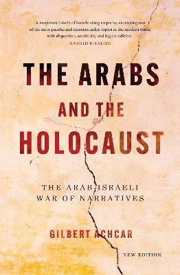 Arabs and the Holocaust: The Arab-Israeli War of Narratives