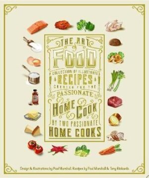 Art Of Food: A Collection of Illustrated Recipes