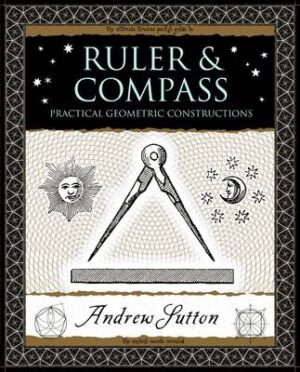 Ruler and Compass: Practical Geometric Constructions