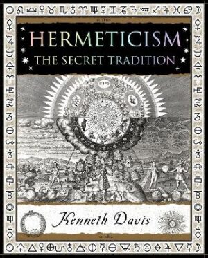 Hermeticism: The Secret Tradition