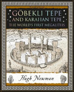 Goebekli Tepe and Karahan Tepe: The World's First Megaliths