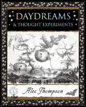 Daydreams: and Thought Experiments