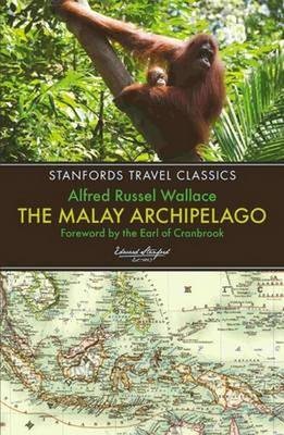Malay Archipelago: The land of the Orang-Utan and the Bird of Paradise - A narrative of travel, with studies of man and nature