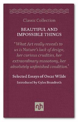 Beautiful and Impossible Things: Selected Essays of Oscar Wilde