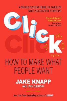 Click: How to Make What People Want