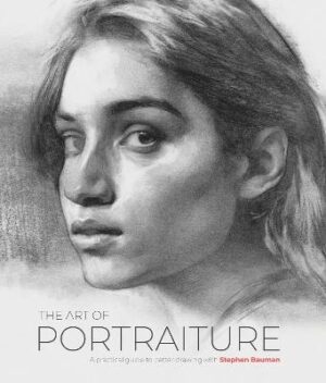 Art of Portraiture: A practical guide to better drawing with Stephen Bauman