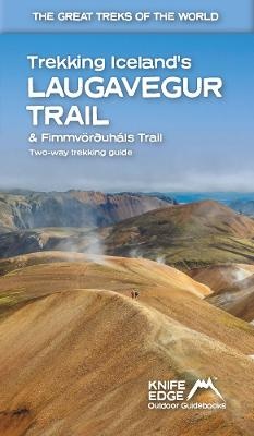 Trekking Iceland's Laugavegur Trail & Fimmvorouhals Trail: Two-way trekking guide