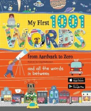 My First 1001 Words: From Aardvark to Zero and all the words in between