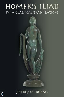 Homer's Iliad in a Classical Translation