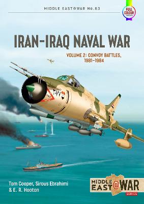 Iran-Iraq Naval War Volume 2: Convoy Battles, 1981-1984