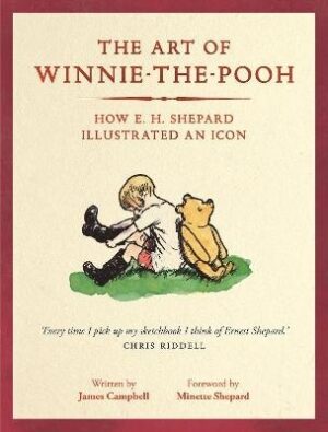 Art of Winnie-the-Pooh: How E. H. Shepard Illustrated an Icon