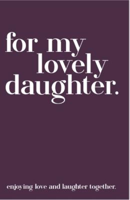 For My Lovely Daughter