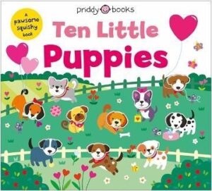 Ten Little Puppies: With cute squishy heads